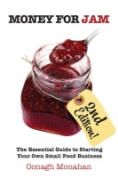 Money for Jam: The Essential Guide to Starting Your Own Small Food Business, 2nd edition